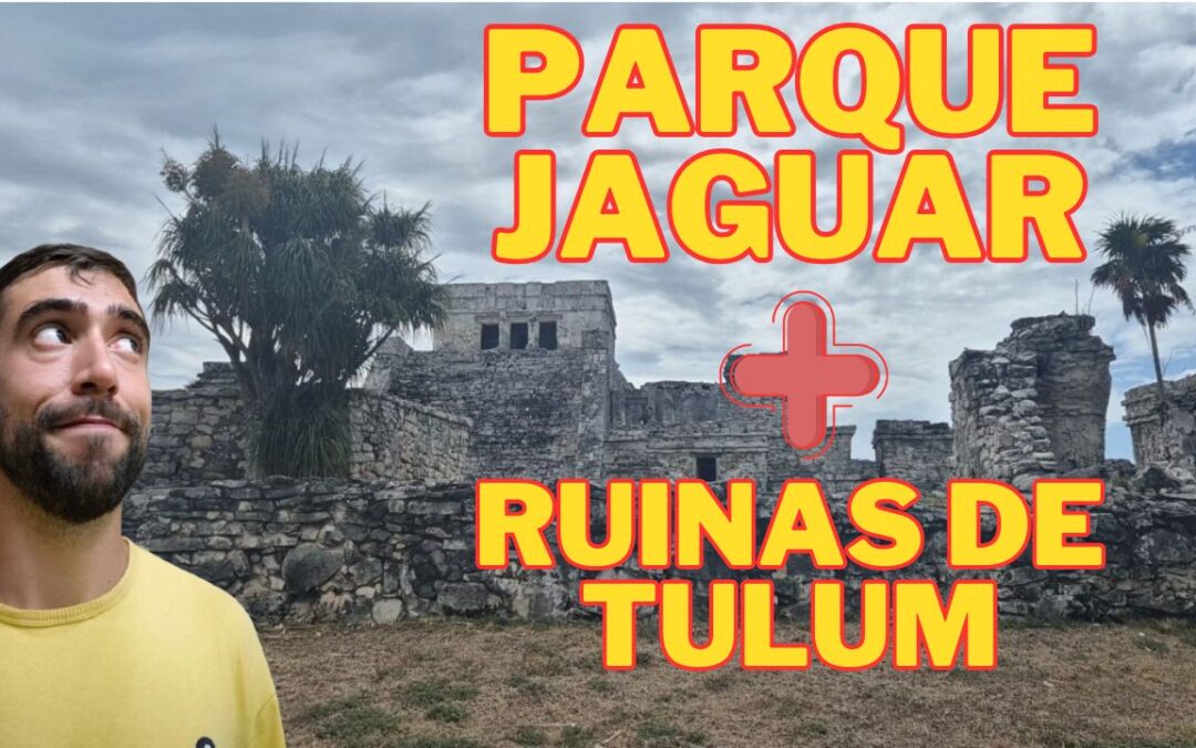 PARQUE JAGUAR Y RUINAS DFE TULUM